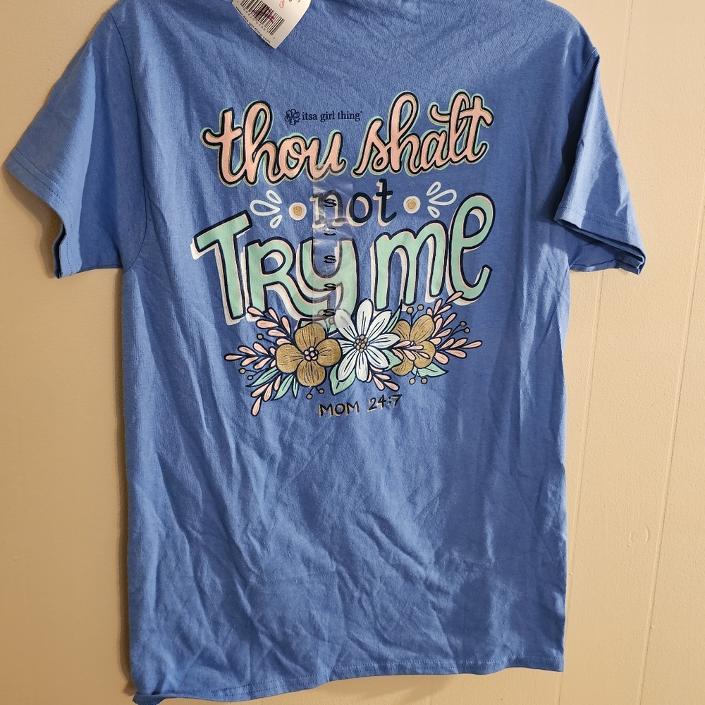 Thou Shalt Not Try Me Mom 24:7 It's a Girl Thing Sassy Tee Shirt